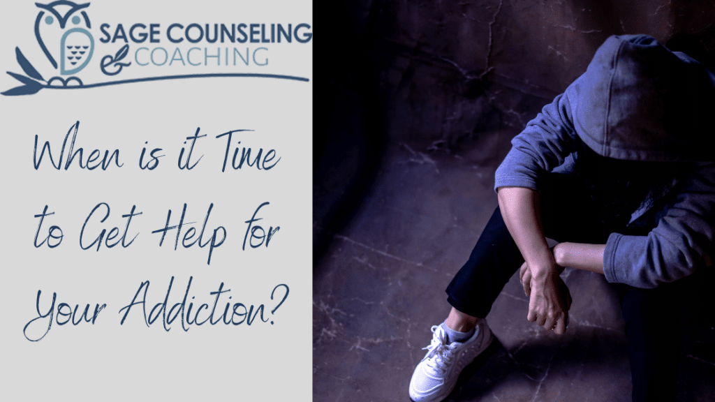 When is it Time to Get Help for Your Addiction?