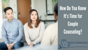 How Do You Know It’s Time for Couple Counseling?